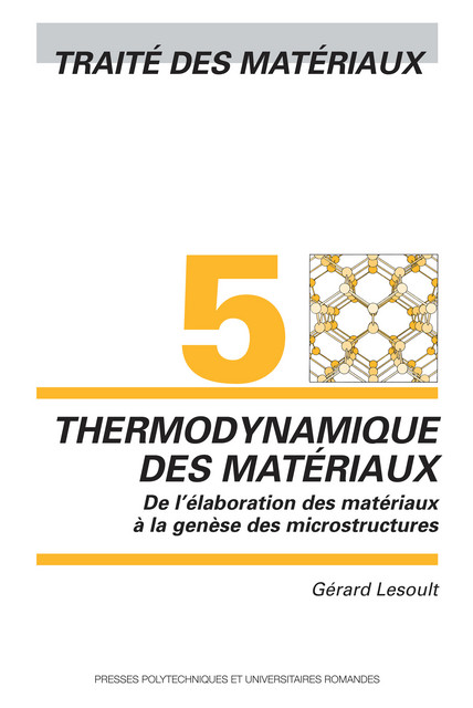 Thermodynamique des matériaux (TM Volume 5)  - Gérard Lesoult - EPFL Press
