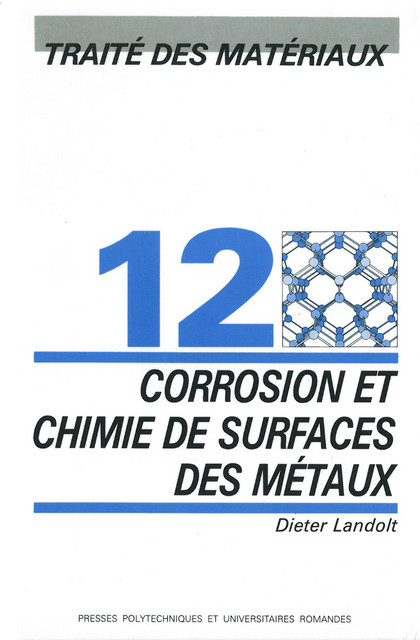 Corrosion et chimie de surfaces des métaux (TM volume 12) - Dieter Landolt - EPFL Press
