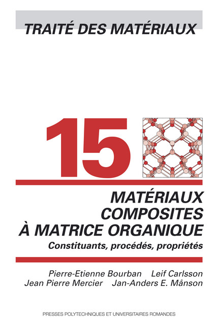 Matériaux composites à matrice organique (TM volume 15) - Jan Anders Manson, Pierre-Etienne Bourban, Leif Carlsson, Jean-Pierre Mercier - EPFL Press