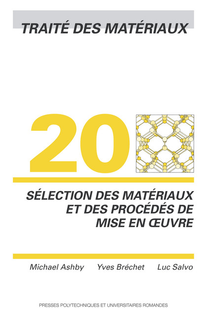 Sélection des matériaux et des procédés de mise en œuvre (TM volume 20) - Yves Bréchet, Michael Ashby, Luc Salvo - EPFL Press