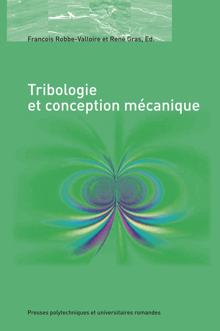 Tribologie et conception mécanique  -  - EPFL Press