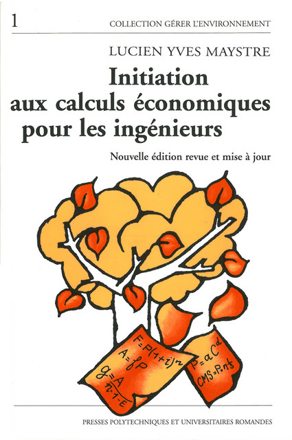 Initiation aux calculs économiques pour les ingénieurs - Lucien Yves Maystre - EPFL Press