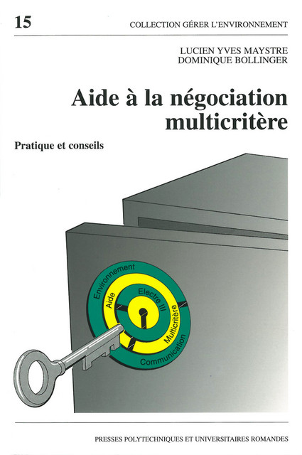 Aide à la négociation multicritère  - Lucien Yves Maystre, Dominique Bollinger - EPFL Press
