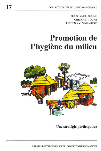 Promotion de l'hygiène du milieu  - Ousseynou Guène, Cheikh S. Touré, Lucien Yves Maystre - EPFL Press