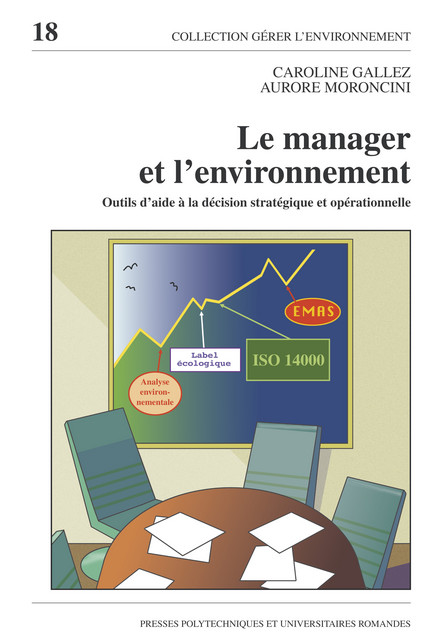 Le manager et l'environnement  - Caroline Gallez, Aurore Moroncini - EPFL Press