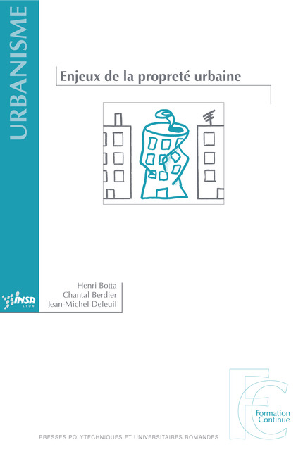 Enjeux de la propreté urbaine  - Henri Botta, Chantal Berdier, Jean-Michel Deleuil - EPFL Press