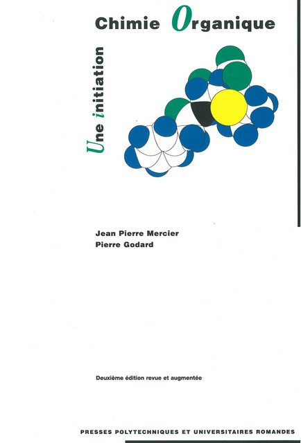 Chimie organique  - Jean-Pierre Mercier, Pierre Godard - EPFL Press
