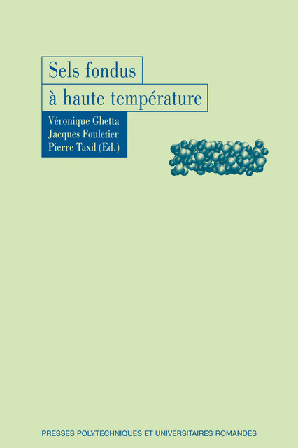 Sels fondus à haute température  - Jacques Fouletier, Véronique Ghetta, Pierre Taxil - EPFL Press
