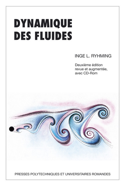Dynamique des fluides  - Inge L. Ryhming - EPFL Press