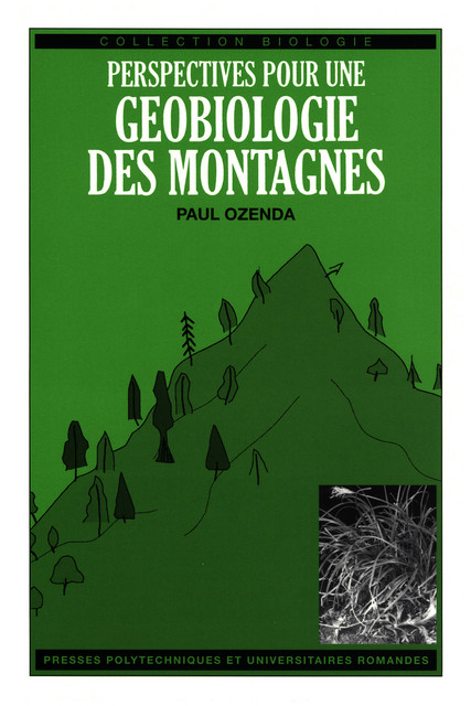 Perspectives pour une géobiologie des montagnes  - Paul Ozenda - EPFL Press