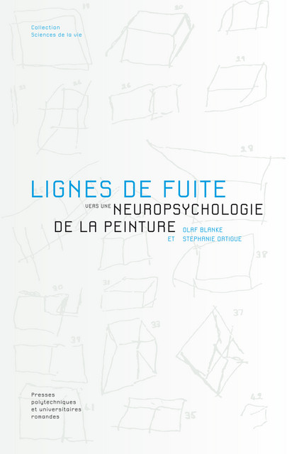 Lignes de fuite  - Olaf Blanke, Stephanie Ortigue - EPFL Press