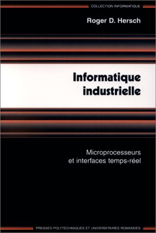 Informatique industrielle  - Roger D. Hersch - EPFL Press
