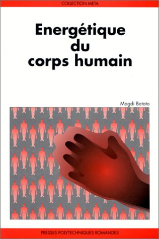 Energétique du corps humain  - Magdi Batato - EPFL Press