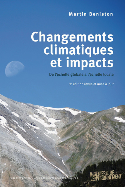 Changements climatiques et impacts  - Martin Beniston - EPFL Press
