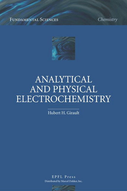 Analytical and Physical Electrochemistry  - Hubert H. Girault - EPFL Press English Imprint