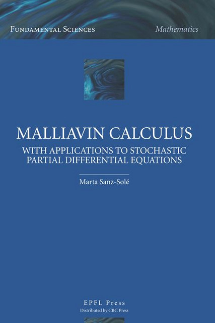Malliavin Calculus with Applications to Stochastic Partial Differential Equations - Marta Sanz-Solé - EPFL Press English Imprint