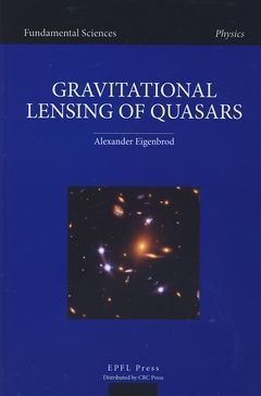 Gravitational Lensing of Quasars  - Alexander Eigenbrod - EPFL Press English Imprint