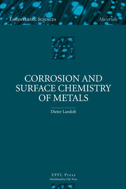Corrosion and Surface Chemistry of Metals  - Dieter Landolt - EPFL Press English Imprint