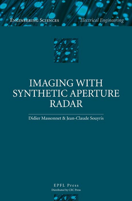 Imaging with Synthetic Aperture Radar  - Didier Massonnet, Jean-Claude Souyris - EPFL Press English Imprint