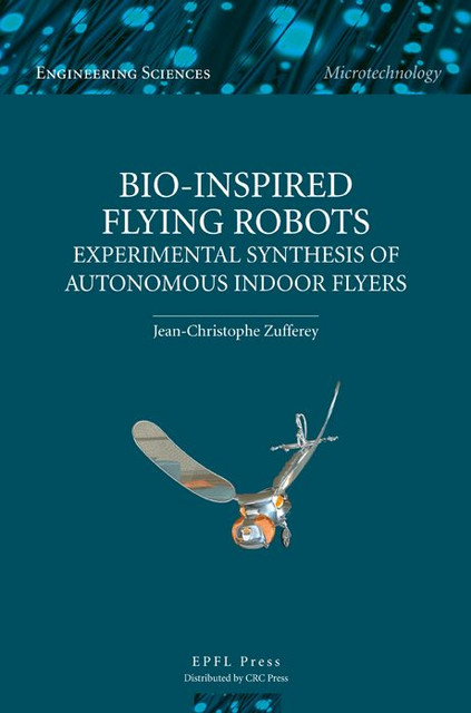 Bio-inspired Flying Robots  - Jean-Christophe Zufferey - EPFL Press English Imprint
