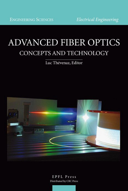 Advanced Fiber Optics  -  - EPFL Press English Imprint