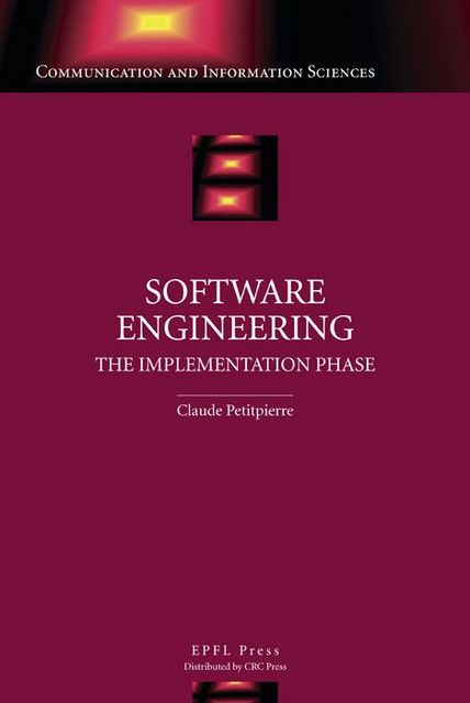 Software Engineering: The Implementation Phase  - Claude Petitpierre - EPFL Press English Imprint
