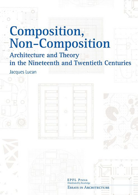 Composition, Non-Composition (En)  - Jacques Lucan - EPFL Press English Imprint