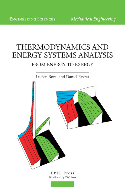 Thermodynamics and Energy Systems Analysis Vol. 1: From Energy to Exergy - Lucien Borel, Daniel Favrat - EPFL Press English Imprint