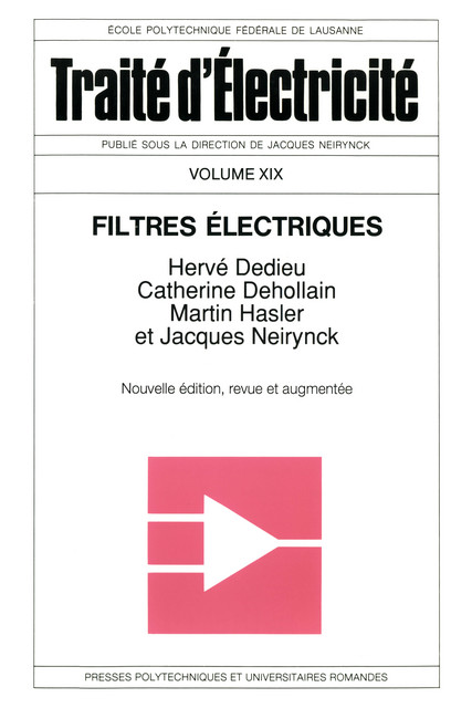 Filtres électriques (TE volume XIX)  - Jacques Neirynck, Martin Hasler, Catherine Dehollain, Hervé Dedieu - EPFL Press