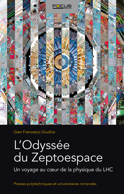 L'Odyssée du Zeptoespace  - Gian F. Giudice - EPFL Press