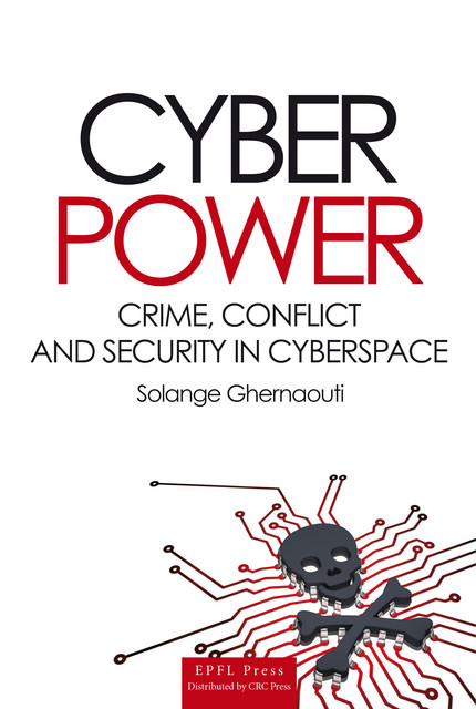 Cyber Power  - Solange Ghernaouti - EPFL Press English Imprint