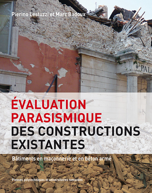 Evaluation parasismique des constructions existantes - Pierino Lestuzzi, Marc Badoux - EPFL Press