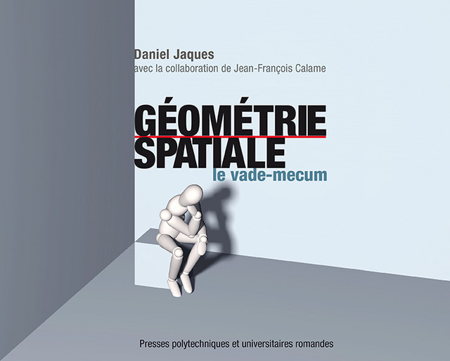 Géométrie spatiale  - Daniel Jaques, Jean-François Calame - EPFL Press