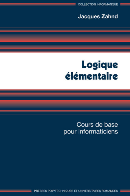 Logique élémentaire  - Jacques Zahnd - EPFL Press