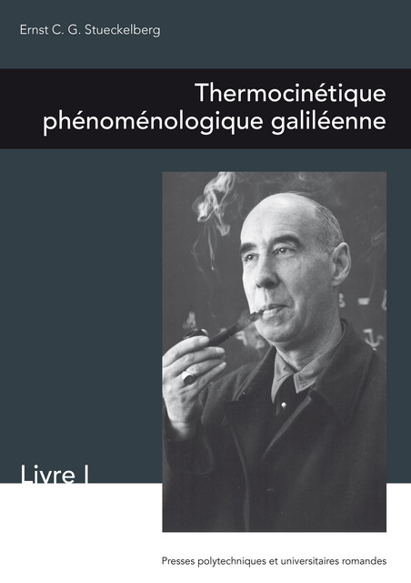 Thermocinétique phénoménologique galiléenne  - Ernst Stueckelberg - EPFL Press