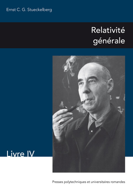 Relativité générale  - Ernst Stueckelberg - EPFL Press