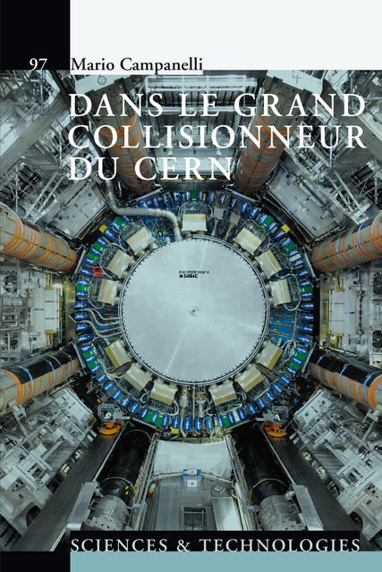 Dans le grand collisionneur du CERN  - Mario Campanelli - Savoir suisse