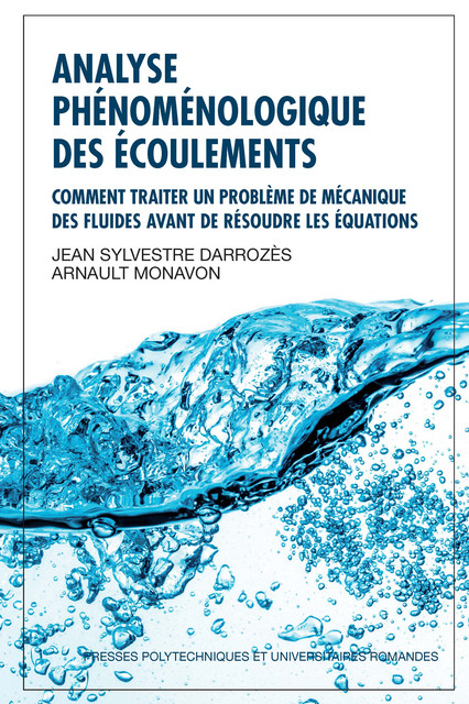Analyse phénoménologique des écoulements  - Jean Sylvestre Darrozès, Arnault Monavon - EPFL Press