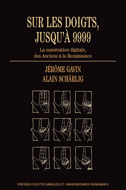 Sur les doigts, jusqu'à 9999  - Jérôme Gavin, Alain Schärlig - EPFL Press