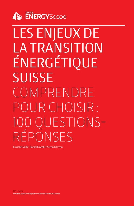 Les enjeux de la transition énergétique suisse  - François Vuille, Daniel Favrat, Suren Erkman - EPFL Press