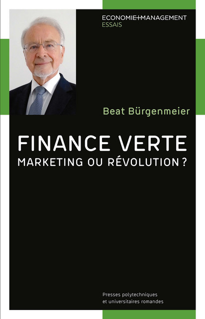 Finance verte  - Beat Bürgenmeier - EPFL Press