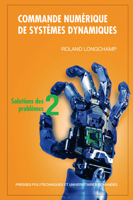 Commande numérique de systèmes dynamiques (vol. 2)  - Roland Longchamp - EPFL Press
