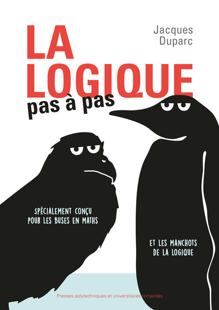 La logique pas à pas  - Jacques Duparc - EPFL Press