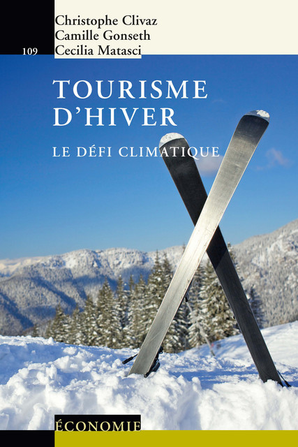 Tourisme d'hiver  - Christophe Clivaz, Camille Gonseth, Cecilia Matasci - Savoir suisse
