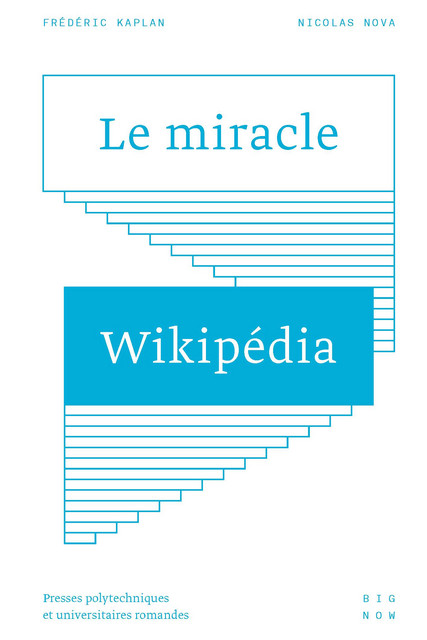 Le miracle Wikipedia  - Frédéric Kaplan, Nicolas Nova - EPFL Press