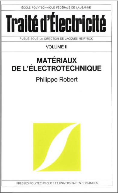 Materiaux de l'electrotechnique (TE volume II)  - Philippe Robert - EPFL Press