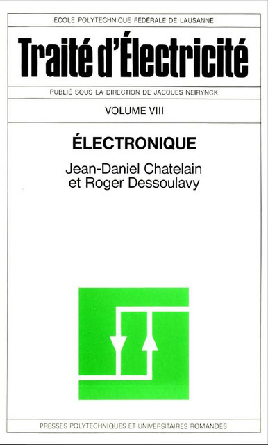 Electronique (TE volume VIII)  - Jean-Daniel Chatelain, Roger Dessoulavy - EPFL Press