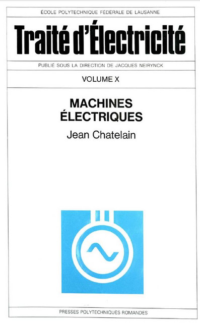 Machines électriques (TE volume X)  - Jacque Zahnd - EPFL Press