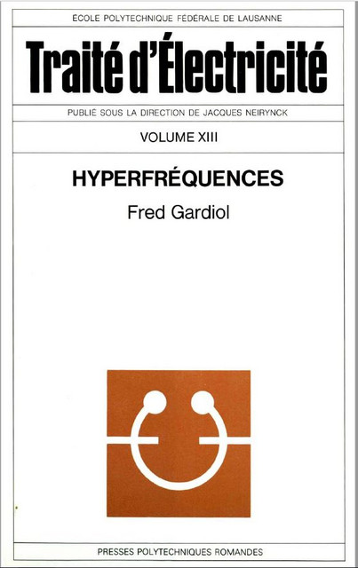 Hyperfréquences (TE volume XIII)  - Fred Gardiol - EPFL Press