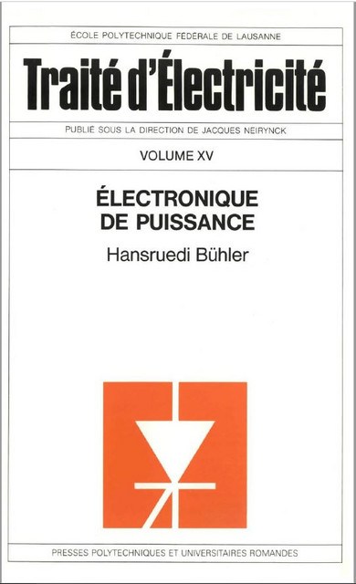 Electronique de puissance (TE volume XV)  - Hansruedi Bühler - EPFL Press